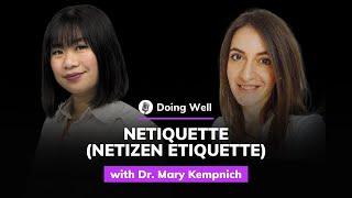 Dr. Mary Kempnich: NETIQUETTE (Netizen Etiquette) | Doing Well #56