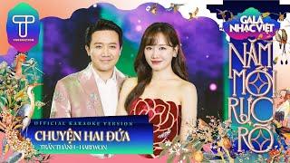 Karaoke | Chuyện Hai Đứa - Trấn Thành & Hari Won | Gala Nhạc Việt Tết 2024