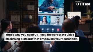 Stream Your Team Talks with OTTFast, the Ultimate Corporate Video Platform | OTT Platform