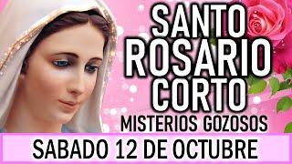 Santo Rosario Corto de hoy Sábado 12 de Octubre Misterios Gozosos  Rosario a la Virgen María 