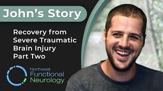 John's Amazing Recovery (Part 2): Overcoming Severe Traumatic Brain Injury (TBI) Journey