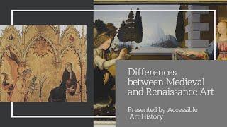 Differences between Medieval and Renaissance Art II Accessible Art History