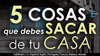 5 Cosas que debes SACAR de tu CASA 