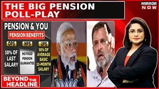 INDIA Bloc Vs NDA On Pension Poll-Play; UPS Vs NPS Vs OPS- Which One Scores? | Beyond The Headline