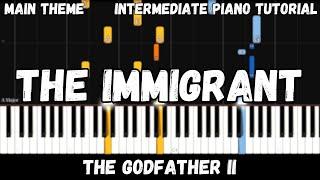 The Godfather II - The Immigrant (Intermediate Piano Tutorial)