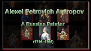 Alexei Petrovich Antropov  - A Russian Painter