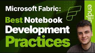 Microsoft Fabric: Good Notebook Development Practices  (End to End Demo - Part 8)