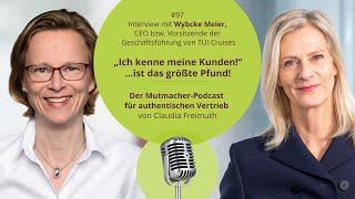 „Ich kenne meine Kunden!“...ist das größte Pfund! Wybcke Meier, CEO von TUI Cruises