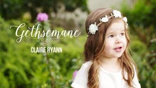 Gethsemane - Claire Ryann at 3 Years Old