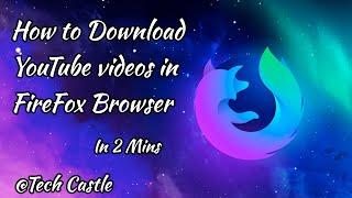 How to Download videos in Firefox Browser in 2 Mins #techcastle