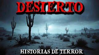 2 Horas de Relatos de Terror en Desiertos - Historias de Horror