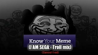 FNF - KNOW YOUR MEME (I AM SEGA Troll mix) [Cancelled]