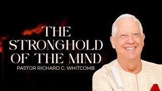 THE STRONGHOLD OF THE MIND | Pastor Whitcomb