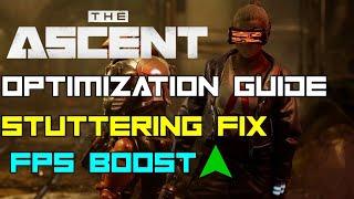 The Ascent | Every Settings Benchmarked and OPTIMIZATION GUIDE | Stuttering Fix | 1080p