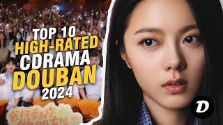 Top 10 Highrated Chinese Dramas on DOUBAN 2024