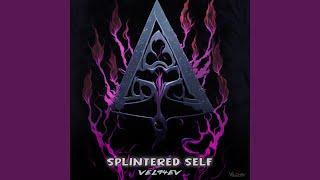 Splintered Self