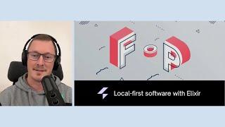 Local-first software development with Elixir by James Arthur