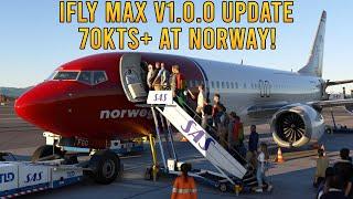 ️ iFly MAX 8 V1.0 Update! ️ EIDW ⇄ EGFF ️ Flying into 70KT+ winds! ️ ENGM  ENAL  ENBR ️