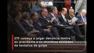 STF começa a julgar denúncia contra ex-presidente e ex-ministros acusados de tentativa de golpe