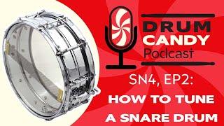 How to Tune a Snare Drum! (Drum Candy Podcast, Season 4, Episode 2)