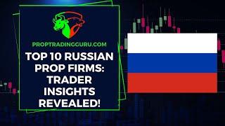 Top 10 Prop Trading Firms in Russia: Expert Reviews & Insights for Traders