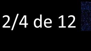 2/4 de 12, fraccion de un numero entero