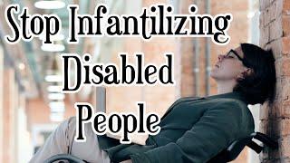 The Infantilization of Disabled People