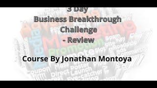 3 Day Freedom Breakthrough Affiliate Marketing Training Review | Jonathan Montoya