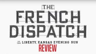 A Movie To Explode Your Mind | The French Dispatch (2021) Review