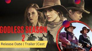 Godless Season 2 Release Date | Trailer | Cast | Expectation | Ending Explained