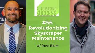 #56 Revolutionizing Skyscraper Maintenance w/ Ross Blum, President and COO, Skyline Robotics