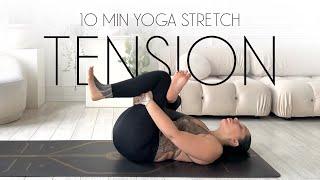 10 Min Yoga Stretch For TENSION RELIEF