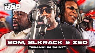 SDM feat. Zed & Slkrack - Franklin Saint #PlanèteRap