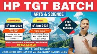 HP TGT Arts & Science New Offline/Online Batch 2025 | Free Demo Classes | Limited Seats | Enroll Now