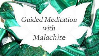  MALACHITE Meditation  | Stone of Transformation | Crystal Wisdom Guided Meditation