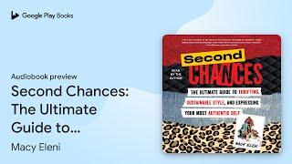 Second Chances: The Ultimate Guide to… by Macy Eleni · Audiobook preview