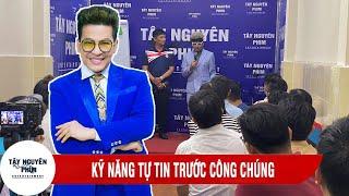 Khoá Học Giao Tiếp - Tự Tin Trước Công Chúng | GV MC THANH BẠCH | Tây Nguyên Phim Entertainment