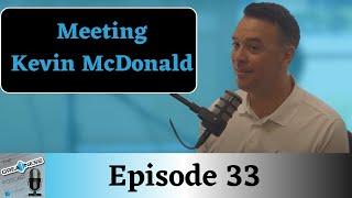 The Greatness Podcast Episode 33: Kevin McDonald
