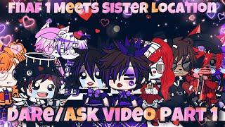 Dare/Ask Fnaf Video Part1/? ~ Gacha Club ~ (Fnaf 1 Meets Sister Location Part 3]️️