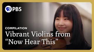 Vibrant Violins from Now Hear This | Great Performances on PBS