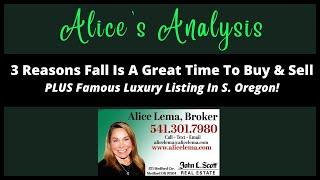 3 Reasons Fall Is A Great Time To Buy & Sell...PLUS Famous Luxury Listing In S. Oregon!