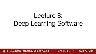 Lecture 8 | Deep Learning Software