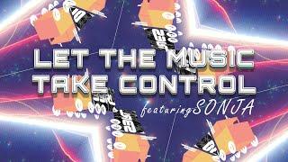 Let the Music Take Control - S3RL ft SONJA