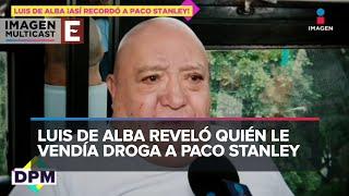 Luis de Alba lamentó que Benito destapara adicciones de Paco Stanley