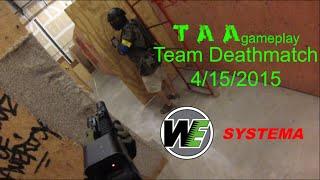 TAA Gameplay - Team Deathmatch 4/19/15 [Systema PTW & WE PX4]