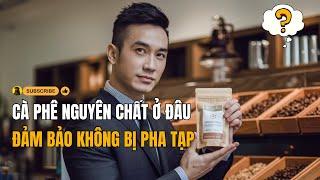 Cà phê nguyên chất không pha trộn | Chọn mua cafe sạch