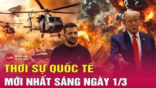 Toàn cảnh thời sự quốc tế sáng 1/3: Ông Zelensky chuẩn bị đến Nhà Trắng ký thỏa thuận khoáng sản?