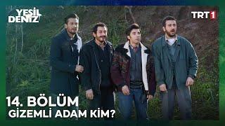 Ağacın altındaki adam kim? | #YeşilDeniz 14. Bölüm