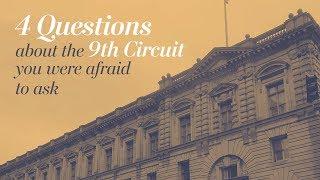 Four questions about the 9th Circuit you were afraid to ask