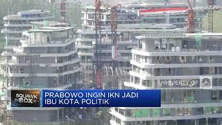 Prabowo Ingin Rampungkan Pembangunan IKN Dalam 4 Tahun